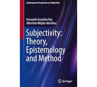 Subjectivity: Theory, Epistemology and Method: Teoria, Epistemologia E Método: Teoria, Epistemologia E Método