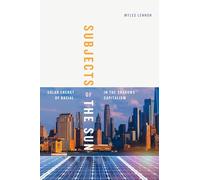Subjects of the Sun: Solar Energy in the Shadows of Racial Capitalism (Elements)