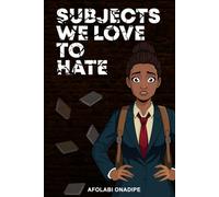 SUBJECTS WE LOVE TO HATE