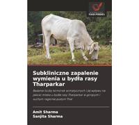 Subkliniczne zapalenie wymienia u bydła rasy Tharparkar: Badanie liczby komórek somatycznych i jej wpływu na jakość mleka u bydła rasy Tharparkar w gorącym i suchym regionie pustyni Thar