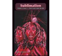 Sublimation Volume 2, Issue 5, September/October 2025 - Don't Look Under the Bed: A Magazine of Speculative Poetry and Art