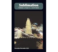 Sublimation Volume 2, Issue 6, November/December 2025: A Magazine of Speculative Poetry and Art