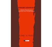 Sublime Aesthetics: Artistic Principles of Violence and the Grotesque