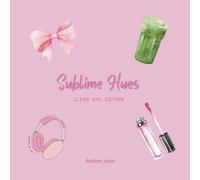 Sublime Hues: Coloriage Clean girl édition