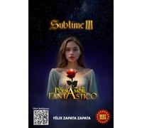 Sublime III: La Poesía de un Amor Fantástico