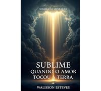 Sublime: Quando o Amor Tocou a Terra