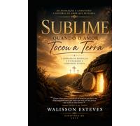 Sublime: Quando o Amor Tocou a Terra
