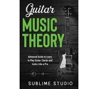 Sublime Studio Guitar Music Theory (Tascabile) Guitar Music Theory