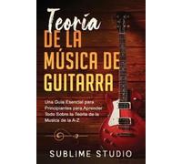 Sublime Studio Teoría de la Música de Guitarra (Tascabile)
