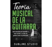 Sublime Studio Teoría musical de la guitarra (Tascabile)