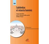 Sublimitas et miseria hominis. Lettera apostolica nel IV centenario della nascita di Blaise Pascal