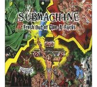 Submachine - Fresh Out of Give a Fucks