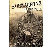 Submachine - Off The Rails (Loose At The Moose)(Dvd+cd)