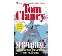 Submarine: A Guided Tour Inside a Nuclear Warship: 1