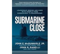 Submarine Close: Leadership Begins and Ends with People from Submarines to Boardrooms