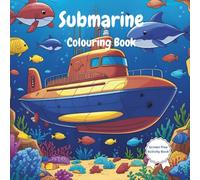 Submarine Colouring Book: Underwater Submarine Scenes to colour for kids 3-8