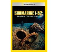 Submarine I-52: Search For WW2 Gold (DVD) Mark Stouffer