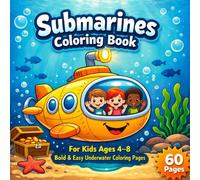 Submarines Coloring Book for Kids Ages 4-8: Bold & Easy Underwater Coloring Pages for Toddlers and Preschoolers