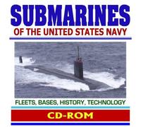 Submarines of the United States Navy: Fleets, Bases, History, Technology, Fully Indexed and Searchable (CD-ROM)