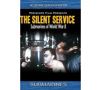 Submarines: The Silent Service in World War II
