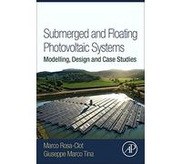 Submerged and Floating Photovoltaic Systems: Modelling, Design and Case Studies