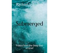 Submerged: Poetry from the Deep End of Grief