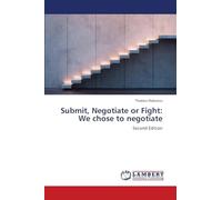 Submit, Negotiate or Fight: We chose to negotiate: Second Edition