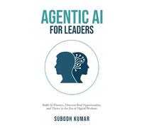 Subodh Kumar Agentic AI for Leaders (Tascabile)