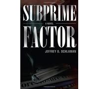 Subprime Factor by Jeffrey D. Schlaman (2008-10-01)