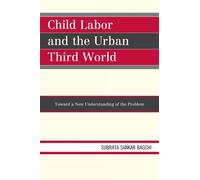 Subrata Sankar Bagchi Child Labor and the Urban Third World (Tascabile)