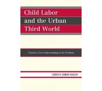 Subrata Sankar Bagchi Child Labor and the Urban Third World (Tascabile)