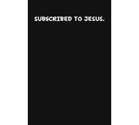 Subscribed To Jesus: Lined Journal: A Notebook for Bible Study Notes, Church Notes, and Everyday Writing