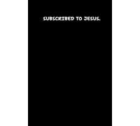 Subscribed To Jesus: Lined Journal: A Notebook for Bible Study Notes, Church Notes, and Everyday Writing