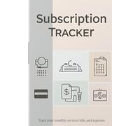 Subscription Tracker: A Simple Budget Organizer for Managing All Your Monthly Services and Bills
