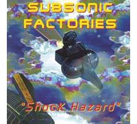 Subsonic Factories - Shock Hazard