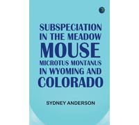 Subspeciation in the Meadow Mouse Microtus montanus in Wyoming and Colorado