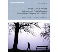 [ [ [ Substance Abuse: Information for School Counselors, Social Workers, Therapists and Counselors [ SUBSTANCE ABUSE: INFORMATION FOR SCHOOL COUNSELORS, SOCIAL WORKERS, THERAPISTS AND COUNSELORS ] By
