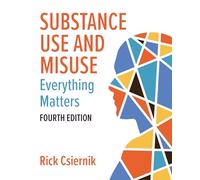 Substance Use and Misuse: Everything Matters