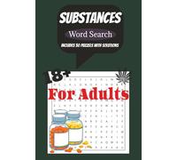 Substances Word Search: 30 Puzzles Featuring Slang and Terminology Used in Pop Culture and Street Language, solutions included 6x9 inches