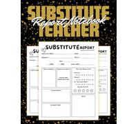 Substitute Teacher Daily Report Notebook: A Simple & Professional Logbook to Communicate with Teachers - Includes Notes, Attendance, and Class Summary