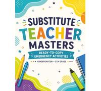 Substitute Teacher Masters: Ready-to-Copy Emergency Activities for Kindergarten Through Fifth Grade