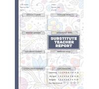 Substitute Teacher Report Notebook: It's a simple yet stylish and organized way for you to summarize your day | substitute teacher must haves.