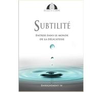 Subtilité: Entrer dans le monde de la délicatesse