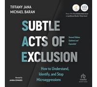 Subtle Acts of Exclusion: How to Understand, Identify, and Stop Microaggressions