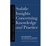 Subtle Insights Concerning Knowledge and Practice