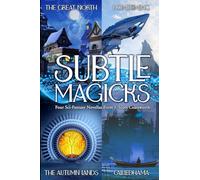 Subtle Magicks: Four Sci-Fantasy Novellas From J. Scott Coatsworth