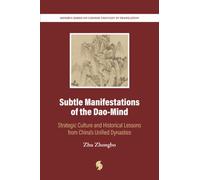Subtle Manifestations of the Dao-Mind: Strategic Culture and Historical Lessons from China's Unified Dynasties