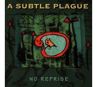 Subtle Plague,a - No Reprise