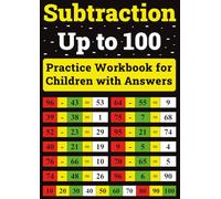 Subtraction Up to 100: Practice Workbook for Children with Answers