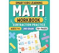 Subtraction Workbook for Kids Ages 7-9 | 2nd Grade Math Practice | Smart Kids Learning | 1600+ Problems: Master Subtraction Step by Step